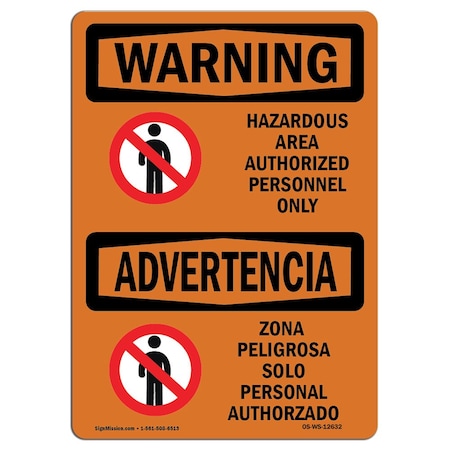 Signmission OSHA Warning Sign, 7" H, 10" W, Aluminum, Hazardous Authorized Personnel Bilingual, Landscape OS-WS-A-710-L-12632